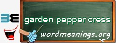 WordMeaning blackboard for garden pepper cress